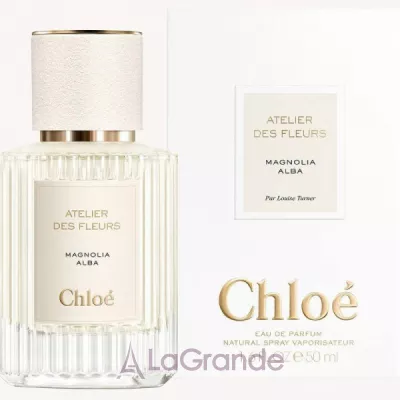 Chloe Atelier Des Fleurs Magnolia Alba ��������������� ����