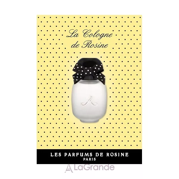 Les Parfums de Rosine La Cologne de Rosine ��������������� ����