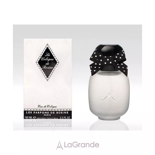 Les Parfums de Rosine La Cologne de Rosine ��������������� ����