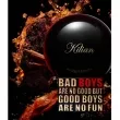 By Kilian Bad Boys Are No Good But Good Boys Are No Fun  