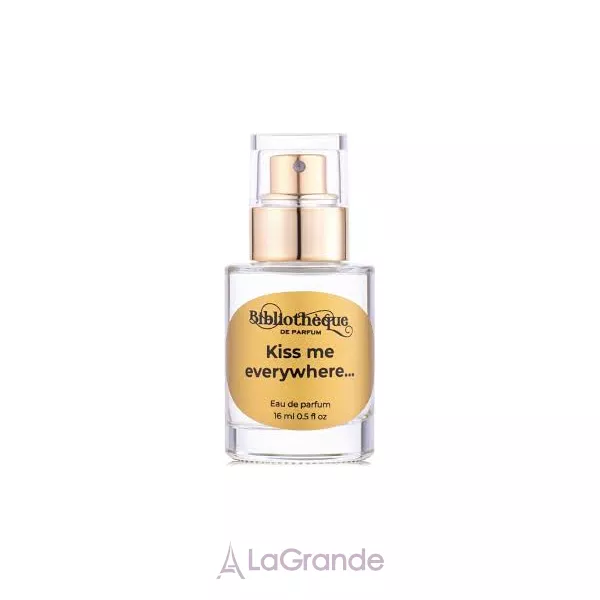 Bibliotheque de Parfum  Kiss Me Everywhere ... ��������������� ����