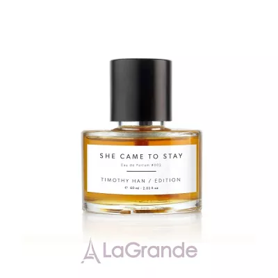 Timothy Han Edition Perfumes She Came to Stay   ()