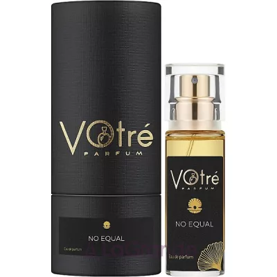 Votre Parfum No Equal  