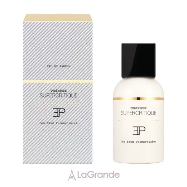Les Eaux Primordiales Tubereuse Supercritique ��������������� ����