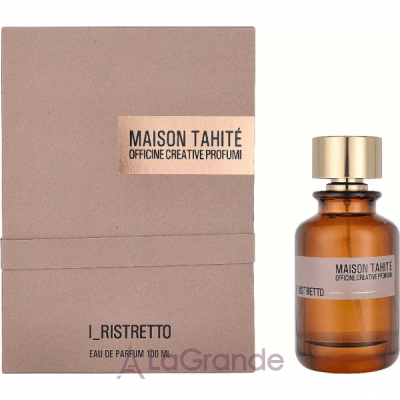 Maison Tahite I-Ristretto  