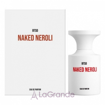 Borntostandout Naked Neroli  