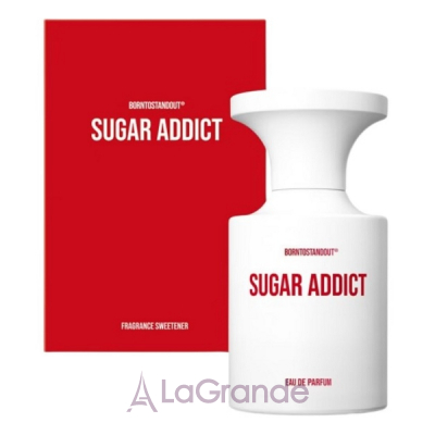 Borntostandout Sugar Addict  