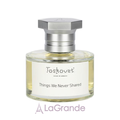 Toskovat Things We Never Shared �������