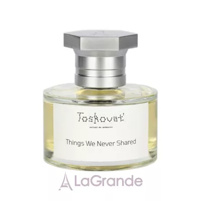 Toskovat Things We Never Shared �������
