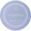 VVbetter Firming Eye Cream �������������� ���� ��� ��� � ����������